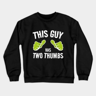 THIS GUY Has two thumbs... Crewneck Sweatshirt